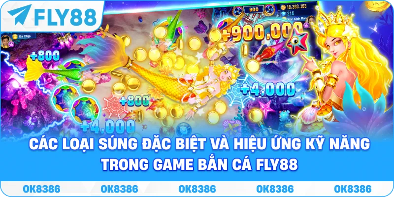 Các loại súng đặc biệt và hiệu ứng kỹ năng trong game Bắn cá Fly88